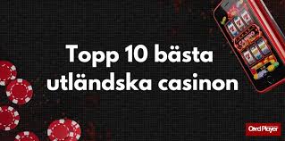 Utländska Casino Ditt Guide till Spelvärlden