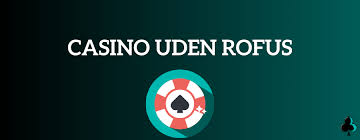 Gambling Uden Rufus En Guide til Spil uden Begrænsninger 1224343456